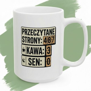 Biały kubek z nadrukiem Przeczytane strony 487 kawa 3 sen 0 dla miłośnika książek