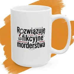 Kubek z nadrukiem „Rozwiązuję fikcyjne morderstwa” dla fanów kryminałów