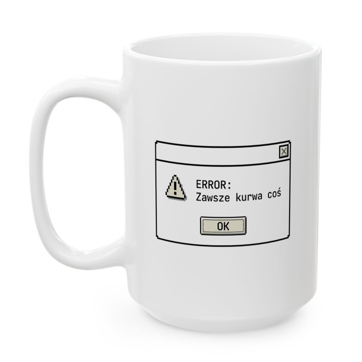 Kubek retro Windows Error Zawsze Kurwa Coś | Kubek dla programisty