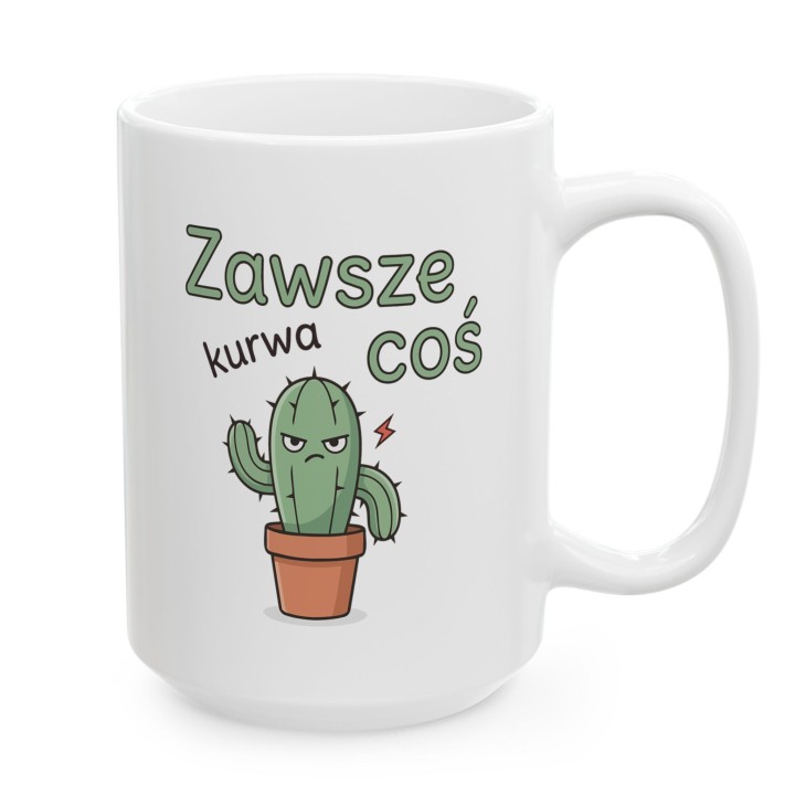 Kubek z kaktusem Zawsze Kurwa Coś | Śmieszny kubek z kaktusem