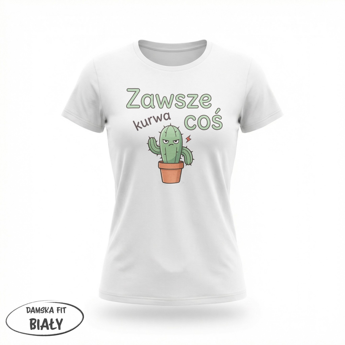 Koszulka Zły Kaktus Zawsze Kurwa Coś – kłująca prawda o codzienności