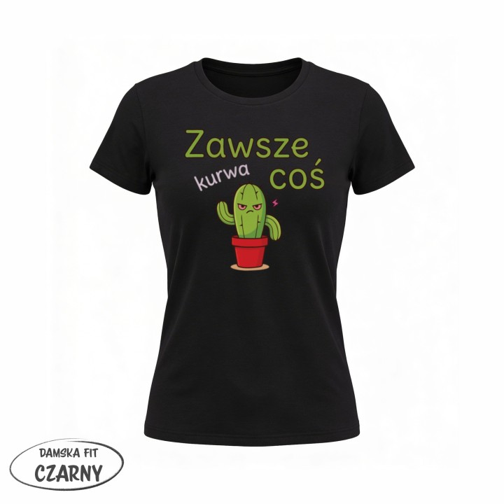 Koszulka Zły Kaktus Zawsze Kurwa Coś | T-shirt z kaktusem damski męski