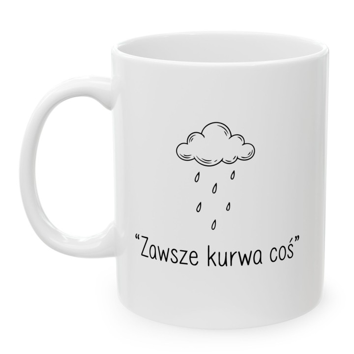 Kubek z kaktusem Zawsze Kurwa Coś | Śmieszny kubek do pracy