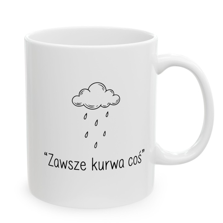Kubek z kaktusem Zawsze Kurwa Coś | Śmieszny kubek do pracy