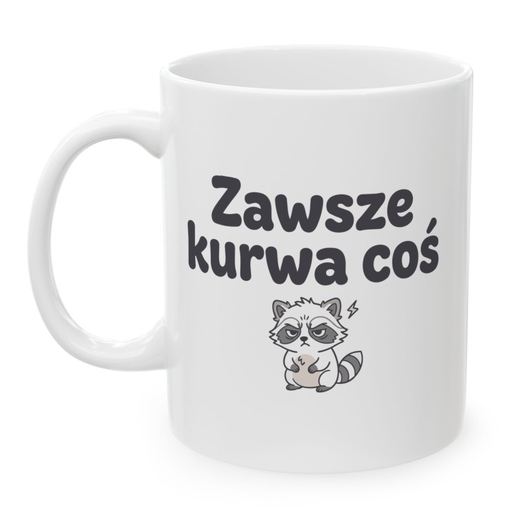 Kubek z humorystycznym nadrukiem dla osoby, której życie ciągle dorzuca nowe śmieciowe sprawy.