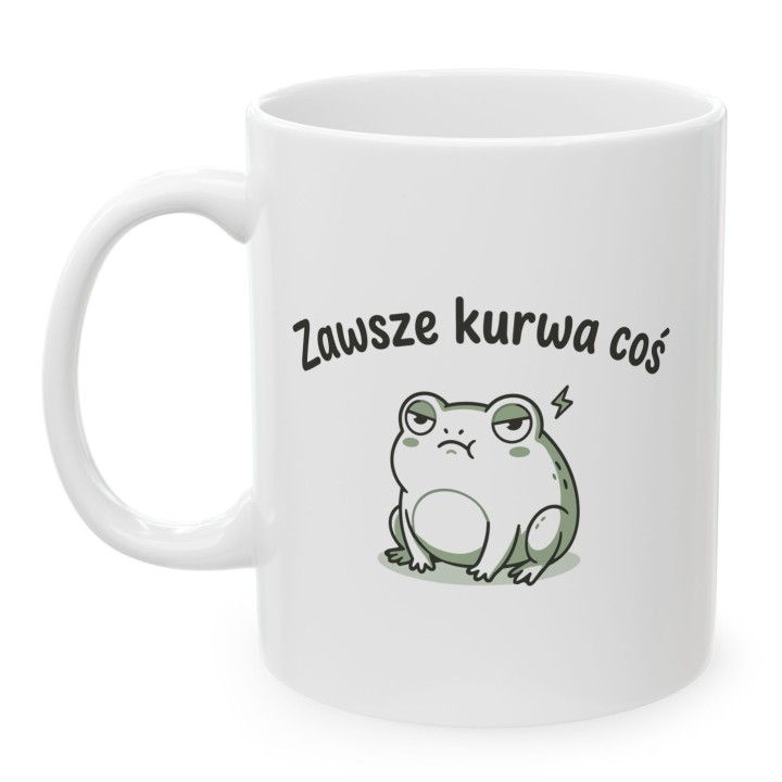 Kubek z humorystycznym nadrukiem dla osoby, której życie ciągle dorzuca nowe bagno.