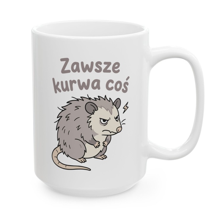 Kubek z nadrukiem „Zawsze kurwa coś” z oposem | Wręcz Wspaniale