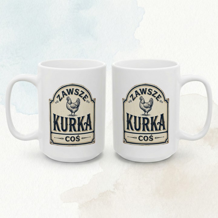 Kubek z kurą Zawsze Kurka Coś | Śmieszny kubek do pracy retro