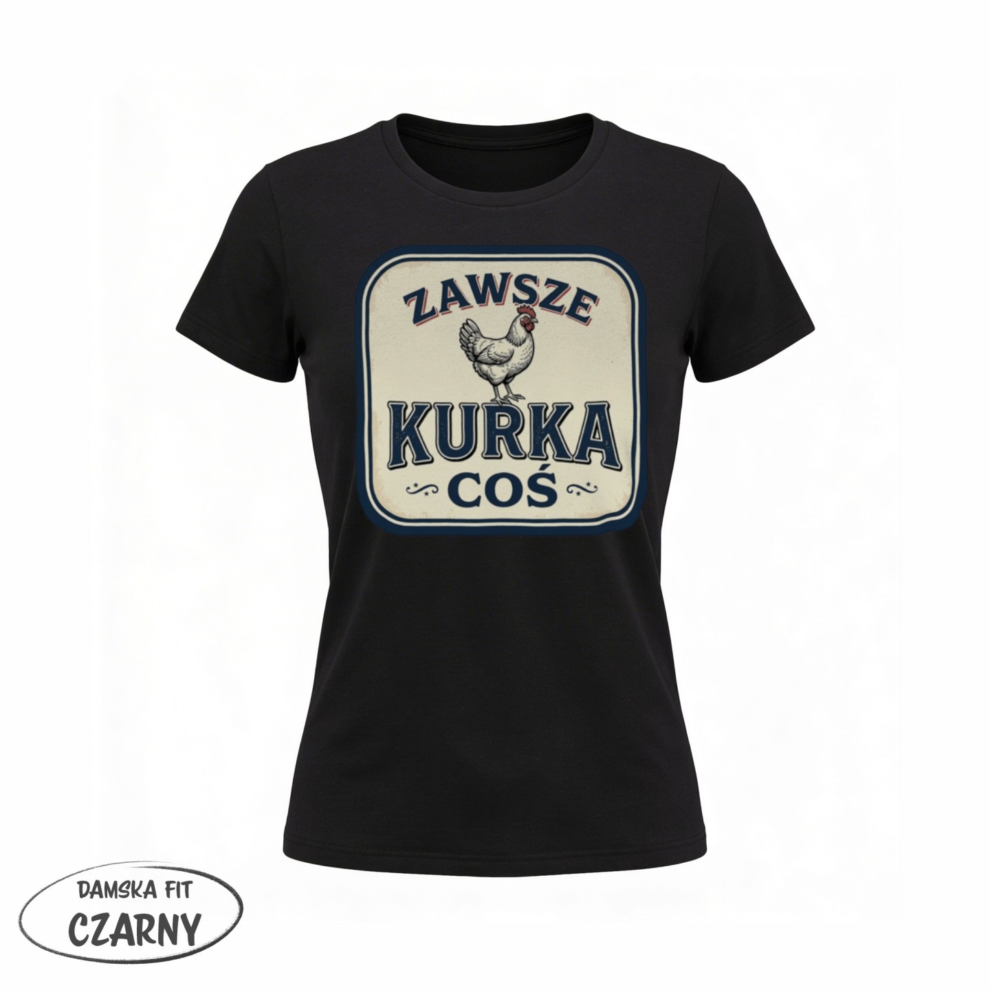 Koszulka retro Zawsze Kurka Coś