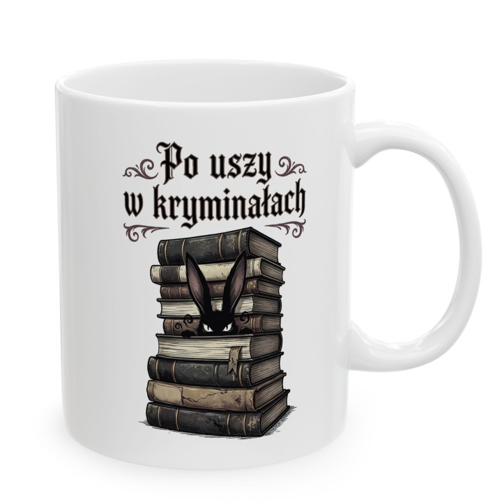 Kubek dla czytelnika kryminałów i królików - Po uszy w kryminałach - Main - (B)_1_Basic-White_11Oz