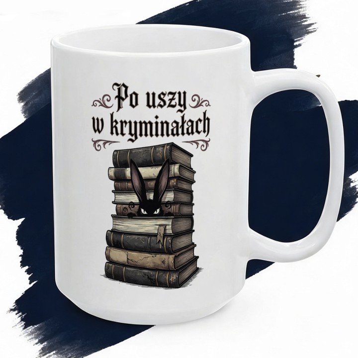 Kubek dla czytelnika kryminałów i królików - Po uszy w kryminałach - Cover - (B)_Basic_Miniatura_WW