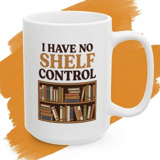 Kubek I Have No Shelf Control | Prezent dla Czytelnika
