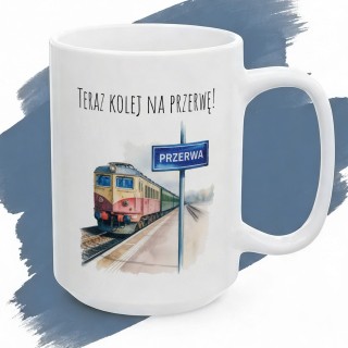 Kubek Teraz kolej na przerwę | Prezent dla kolejarza i fana pociągów