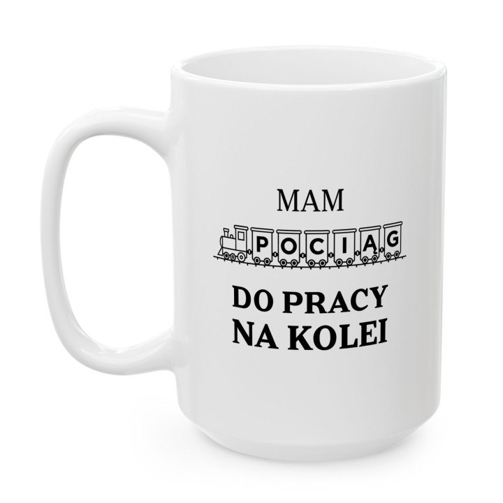 Kubek - Mam pociąg do pracy na koleii - Main - (B)_1_Basic_White_15Oz