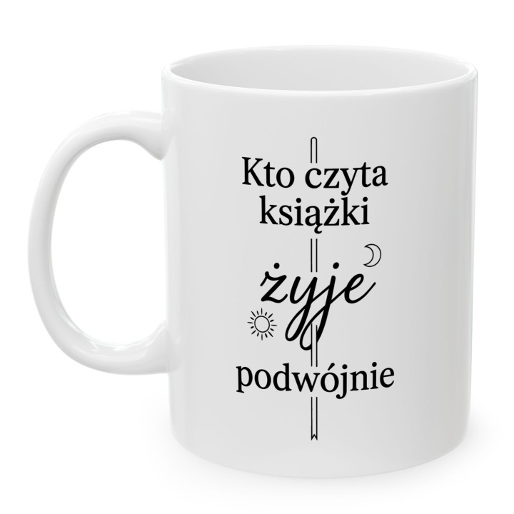 Kubek - kto czyta książki żyje podwójnie - Main - (B)_1_Basic-White_11Oz