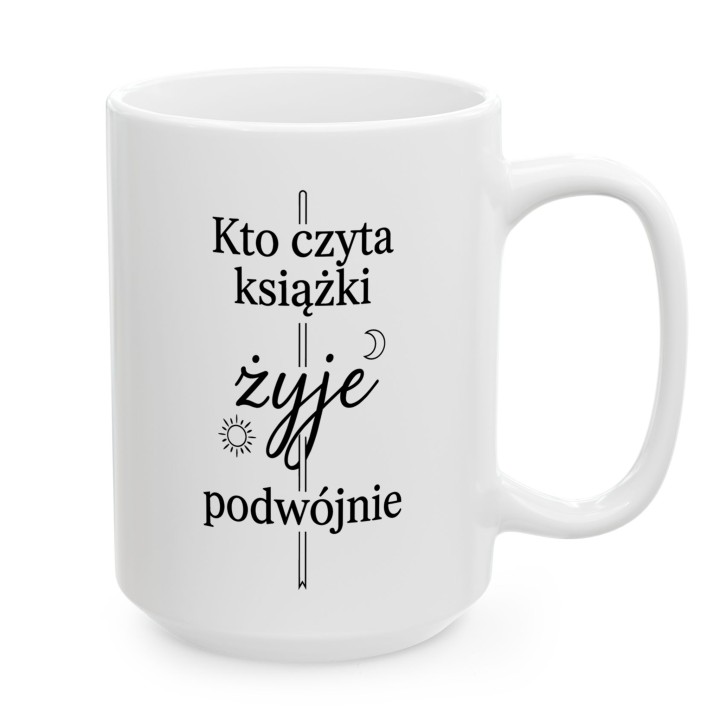 Kubek - kto czyta książki żyje podwójnie - Main - (B)_1_Basic_White_15Oz