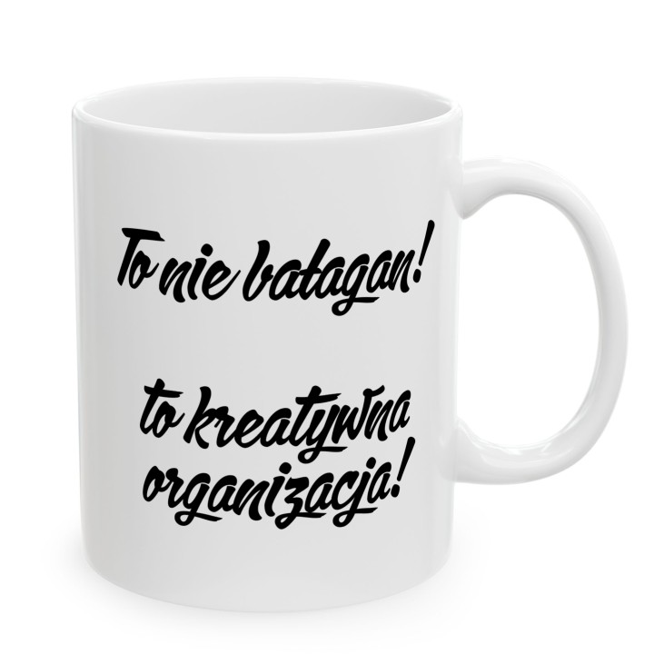 Kubek - To nie bałagan! To kreatywna organizacja - Main - (B)_1_Basic-White_11Oz