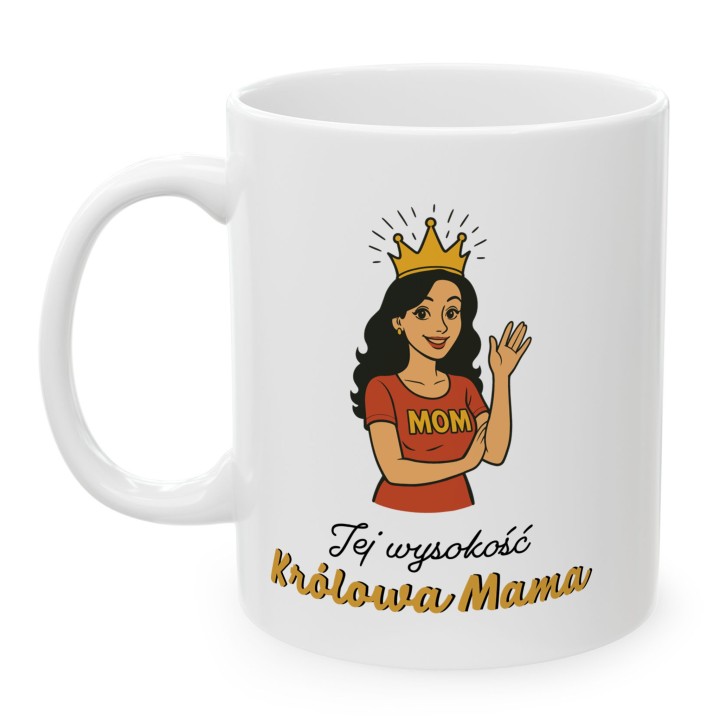 Kubek „Jej wysokość Królowa Mama” – kubek dla mamy z koroną