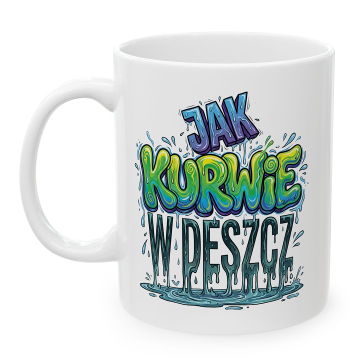 Kubek - Jak kurwie w deszcz - Main - (B)_1_Basic-White_11Oz