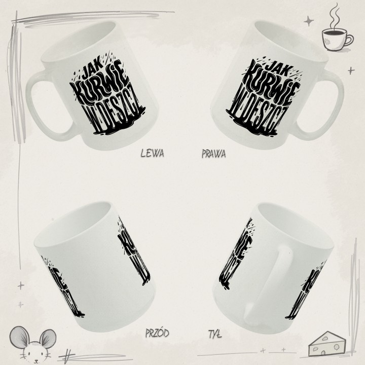 Kubek - Jak kurwie w Deszcz - Galeria - (B)_4Side_Grid