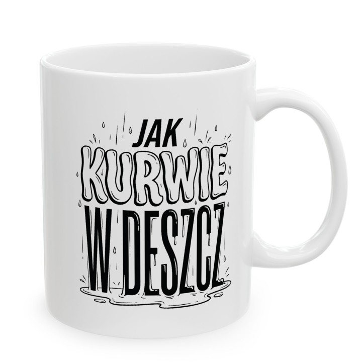 Kubek - Jak kurwie w deszcz - Main - (B)_1_Basic-White_11Oz