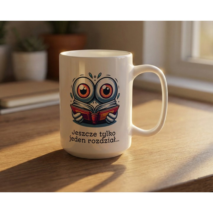 Kubek „Jeszcze tylko jeden rozdział…” – kubek dla mola książkowego na prezent