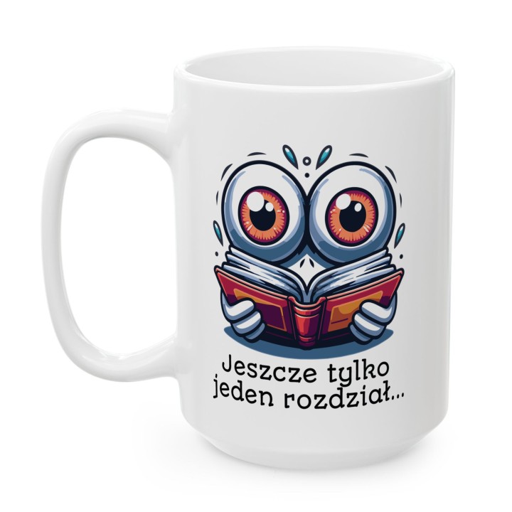 Kubek „Jeszcze tylko jeden rozdział…” – kubek dla mola książkowego na prezent