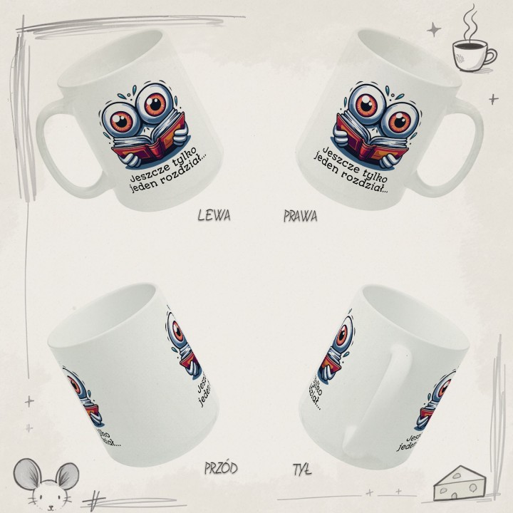 Kubek „Jeszcze tylko jeden rozdział…” – kubek dla mola książkowego na prezent