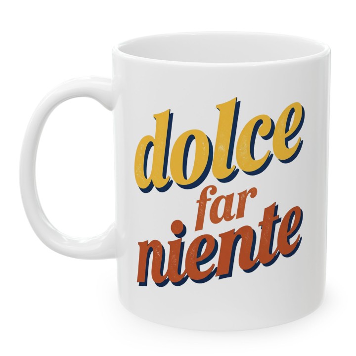 Napis włoski - Dolce far niente - Main - (B)_1_Basic-White_11Oz