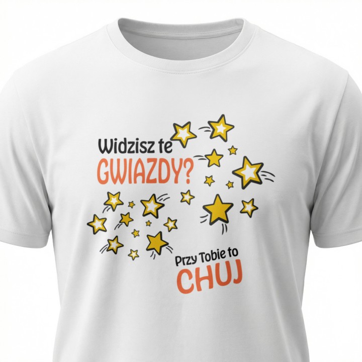 Widzisz te gwiazdy? Przy Tobie to Chuj - Galeria - (000_2)_UNI_WHITE