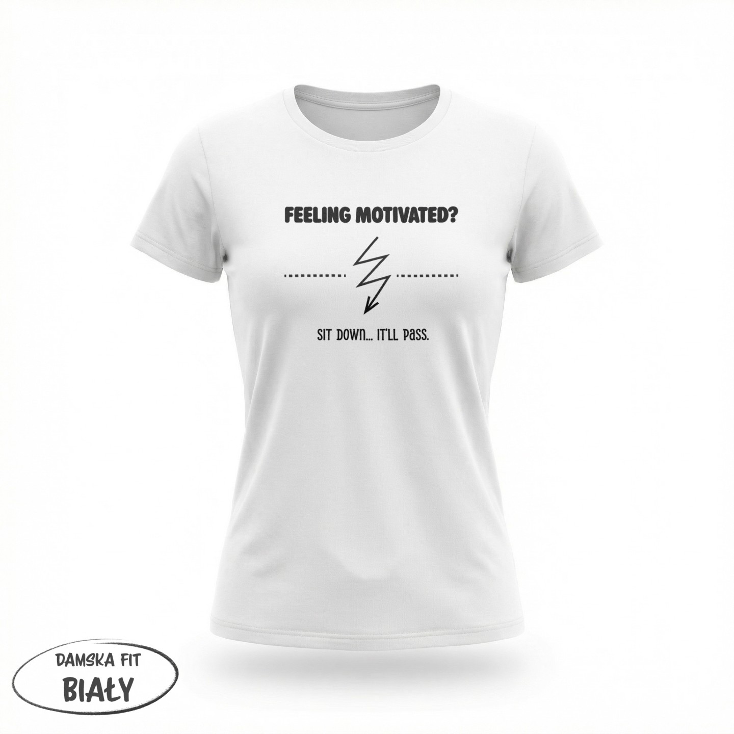 Feeling motivated? Sit Down it'll Pass - Galeria - (01)_F190_LADY_White