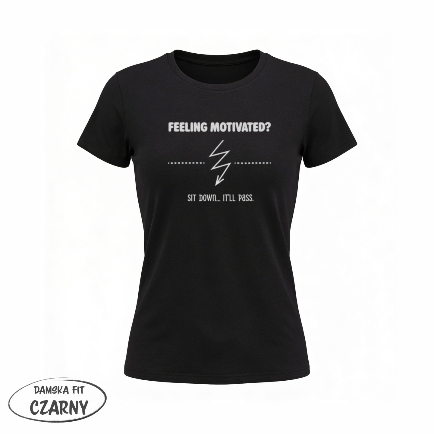 Feeling motivated? Sit Down it'll Pass - Galeria - (02)_F190_LADY_Black