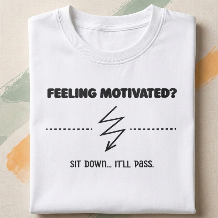 Feeling motivated? Sit Down it'll Pass - Galeria - (000)_Miniatury
