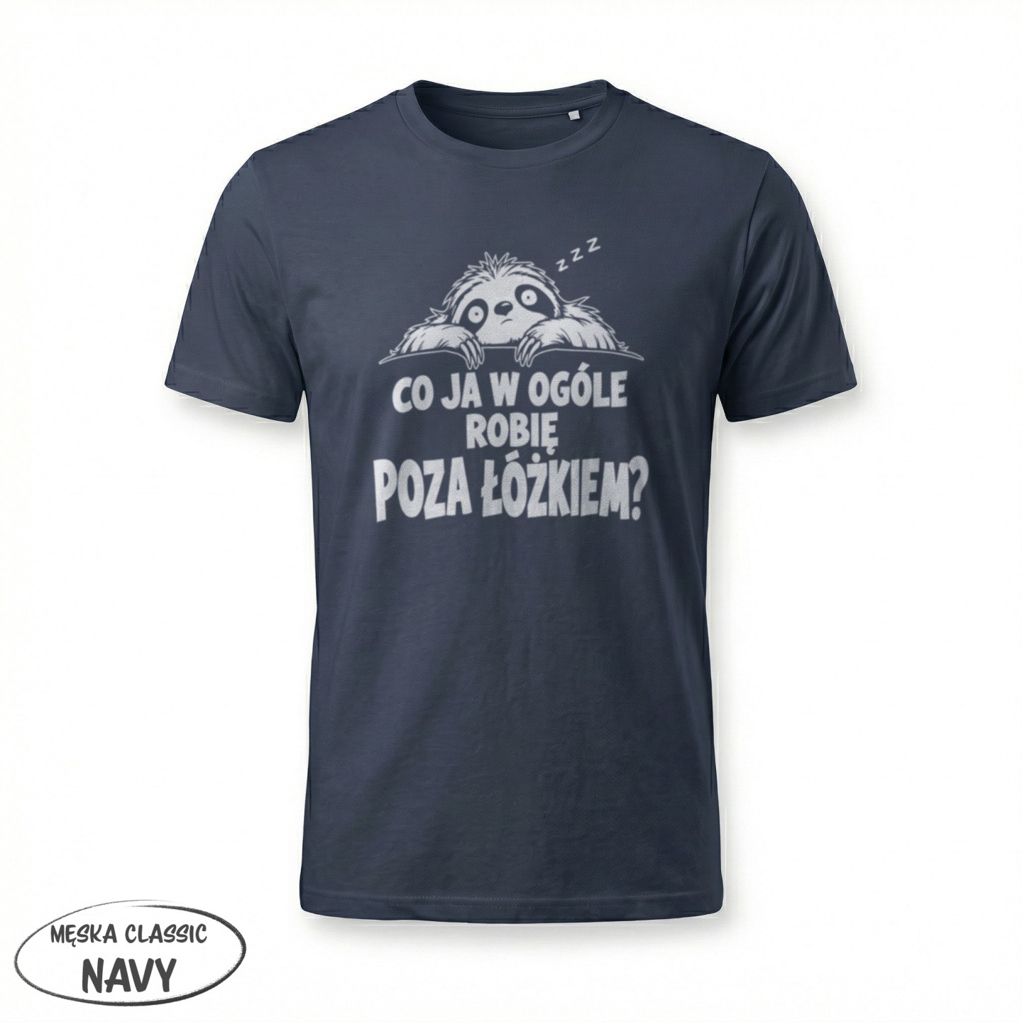 Co ja w ogóle robię poza łóżkiem? Dla śpiochów - variant - FRONT_MANEKIN_CLEAR_LABEL