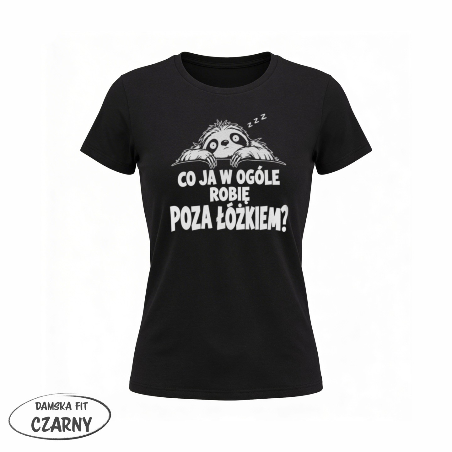 Co ja w ogóle robię poza łóżkiem? Dla śpiochów - variant - FRONT_MANEKIN_CLEAR_LABEL