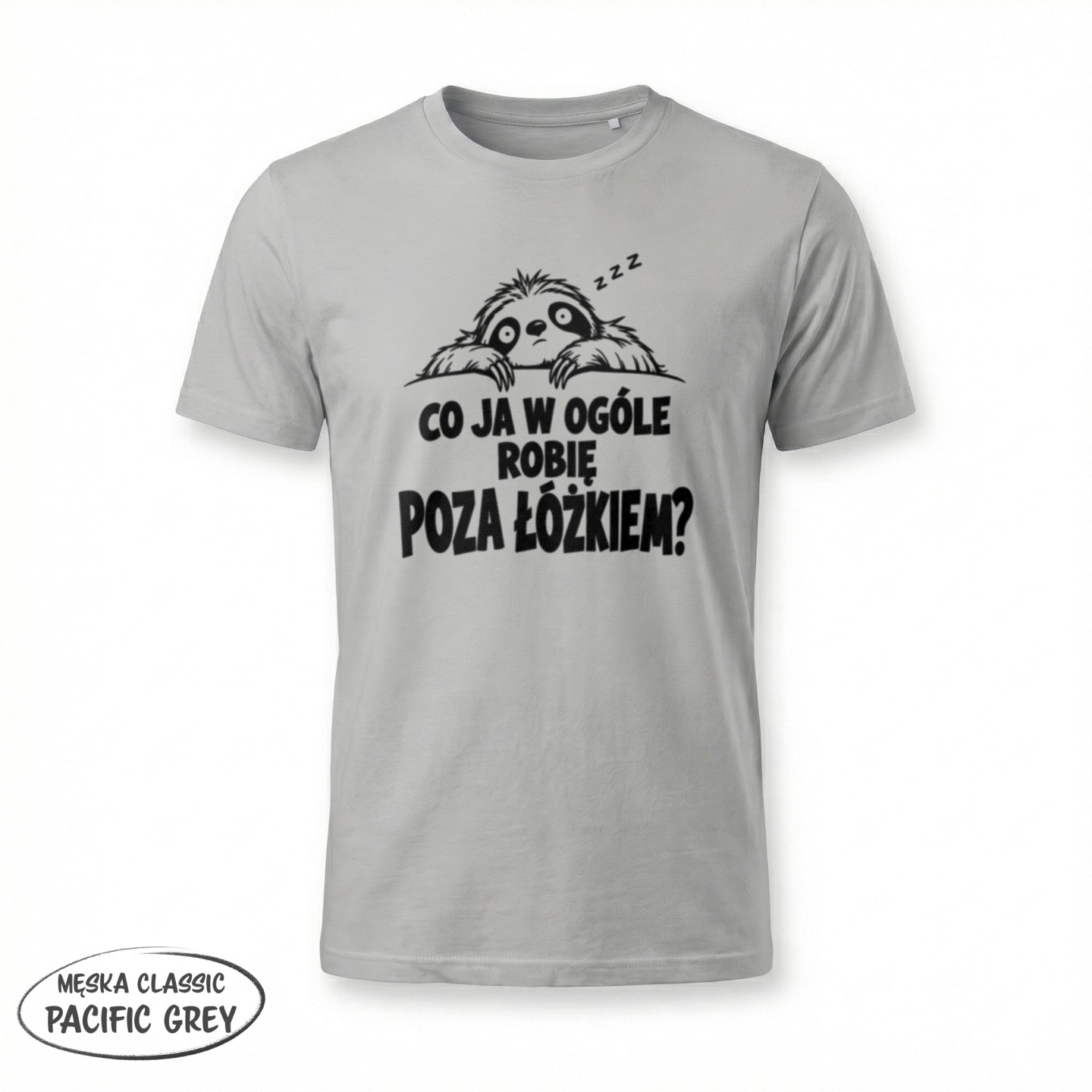 Co ja w ogóle robię poza łóżkiem? Dla śpiochów - variant - FRONT_MANEKIN_CLEAR_LABEL