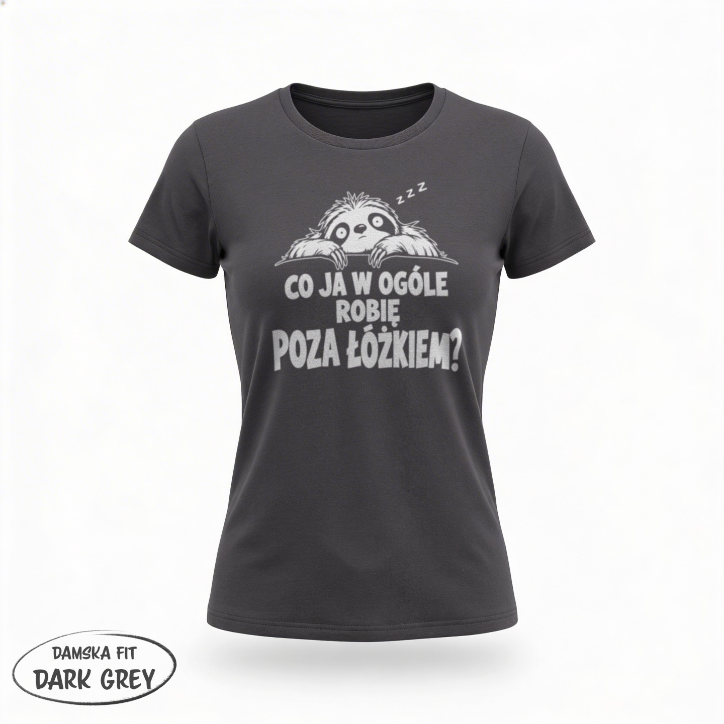 Co ja w ogóle robię poza łóżkiem? Dla śpiochów - variant - FRONT_MANEKIN_CLEAR_LABEL