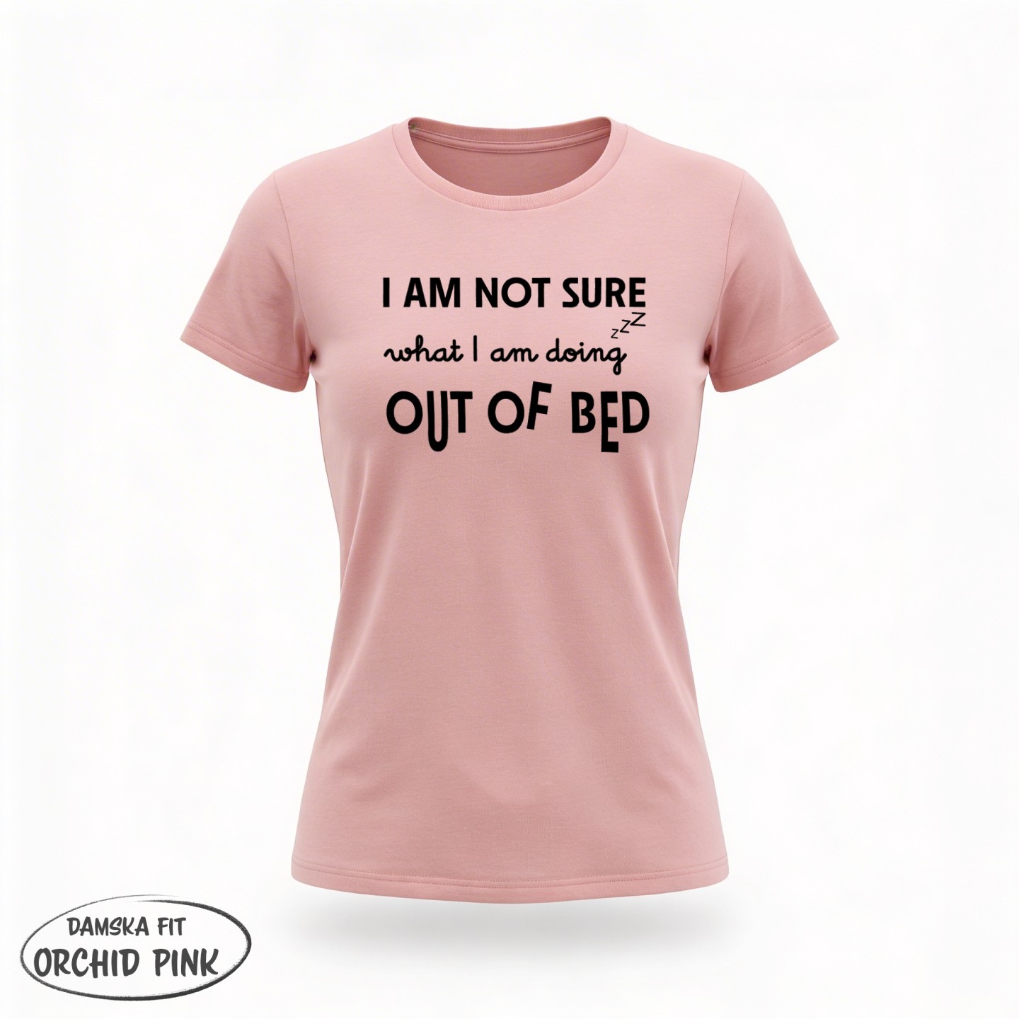 I am not Sure what i am doing out of bed - variant - FRONT_MANEKIN_CLEAR_LABEL