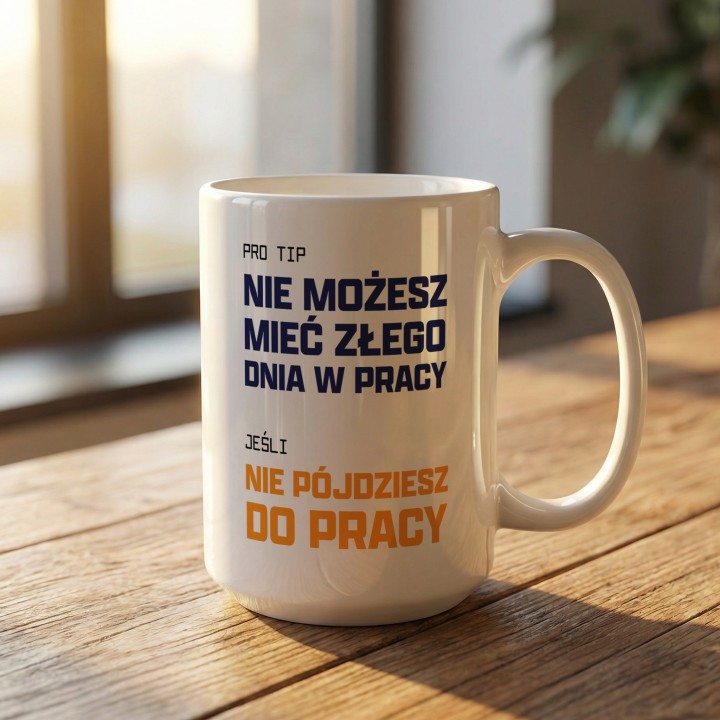 Nie możesz mieć złego w pracy dnia jeśli nie pójdziesz do pracy - gallery - BASIC_1_MUG