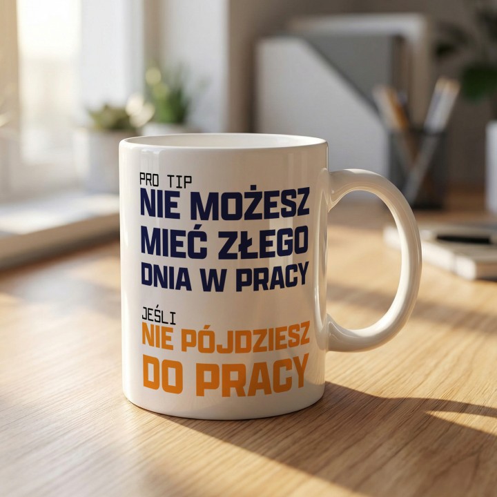 Nie możesz mieć złego w pracy dnia jeśli nie pójdziesz do pracy - gallery - BASIC_1_MUG
