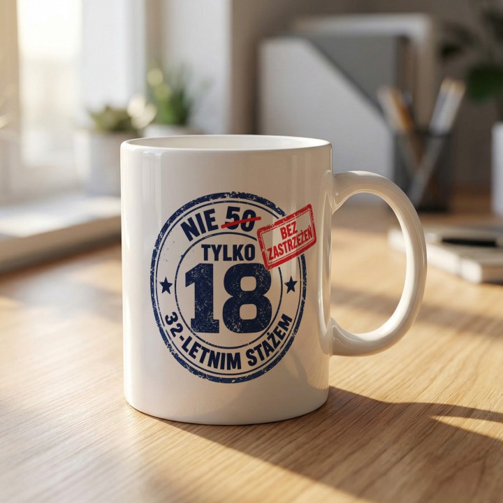 Urodzinowy - nie 50 tylko 18 z 32 letnim stażem - gallery - BASIC_1_MUG