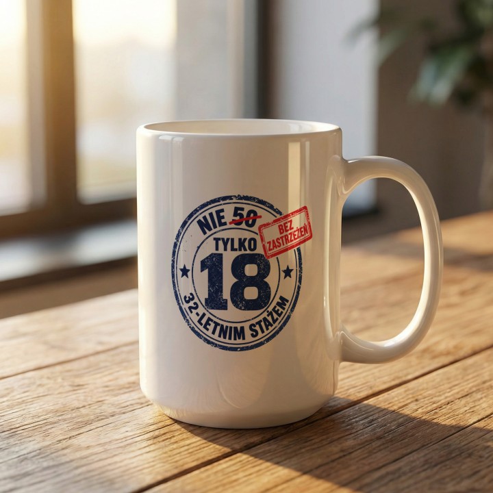 Urodzinowy - nie 50 tylko 18 z 32 letnim stażem - gallery - BASIC_1_MUG
