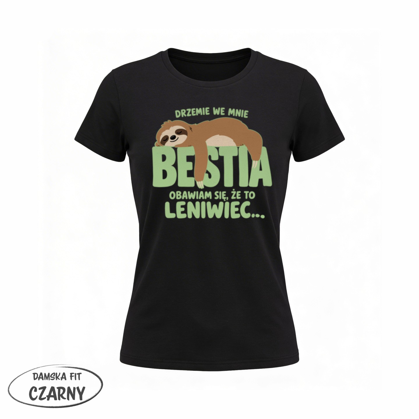 Drzemie we mnie Bestia - Obawiam się że to leniwiec - variant - FRONT_MANEKIN_CLEAR_LABEL