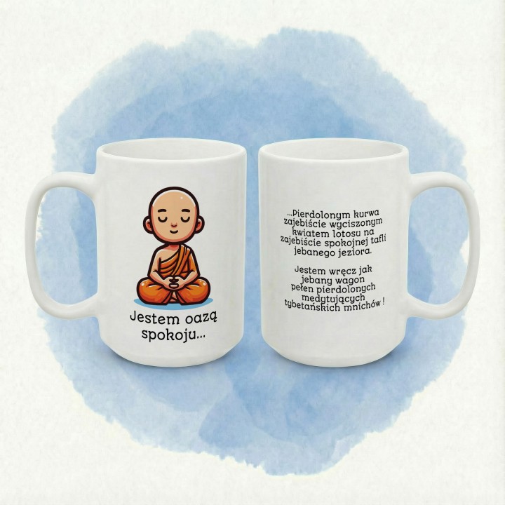 Kubek z nadrukiem „Jestem oazą spokoju” – śmieszny kubek zen z mocnym tekstem