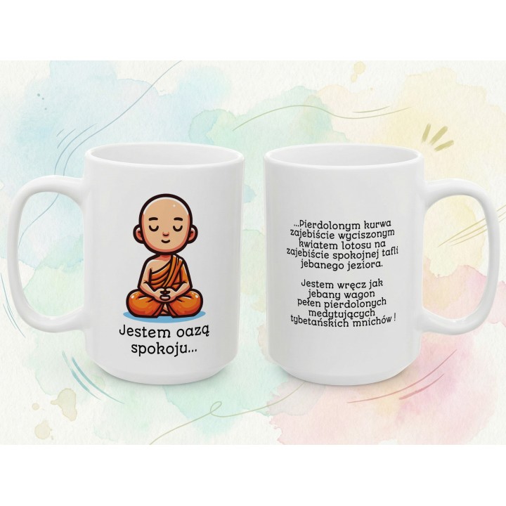 Kubek z nadrukiem „Jestem oazą spokoju” – śmieszny kubek zen z mocnym tekstem