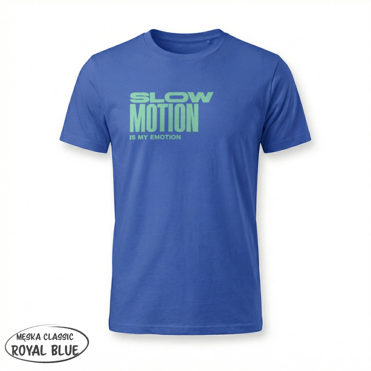 Koszulka z napisem Slow Motion Is My Emotion