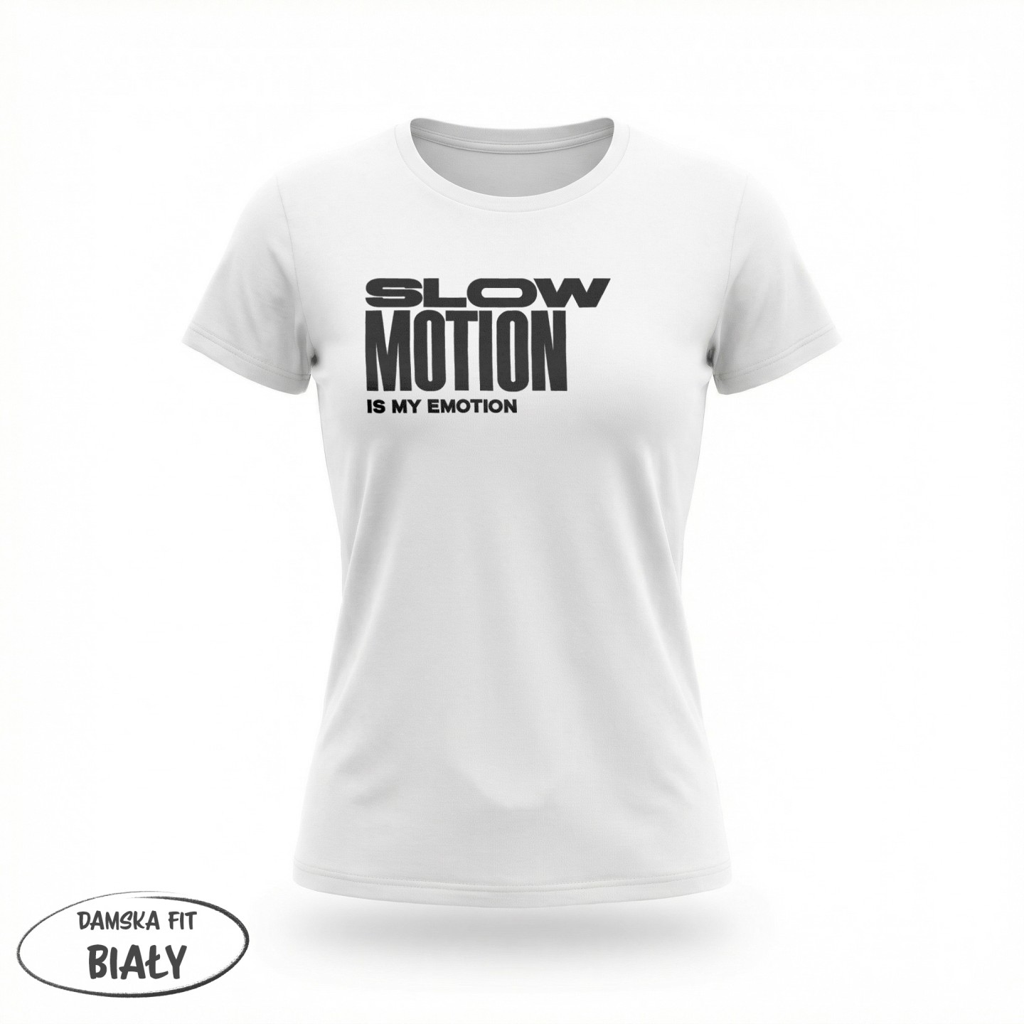 Koszulka z napisem Slow Motion Is My Emotion – Damska fit biała