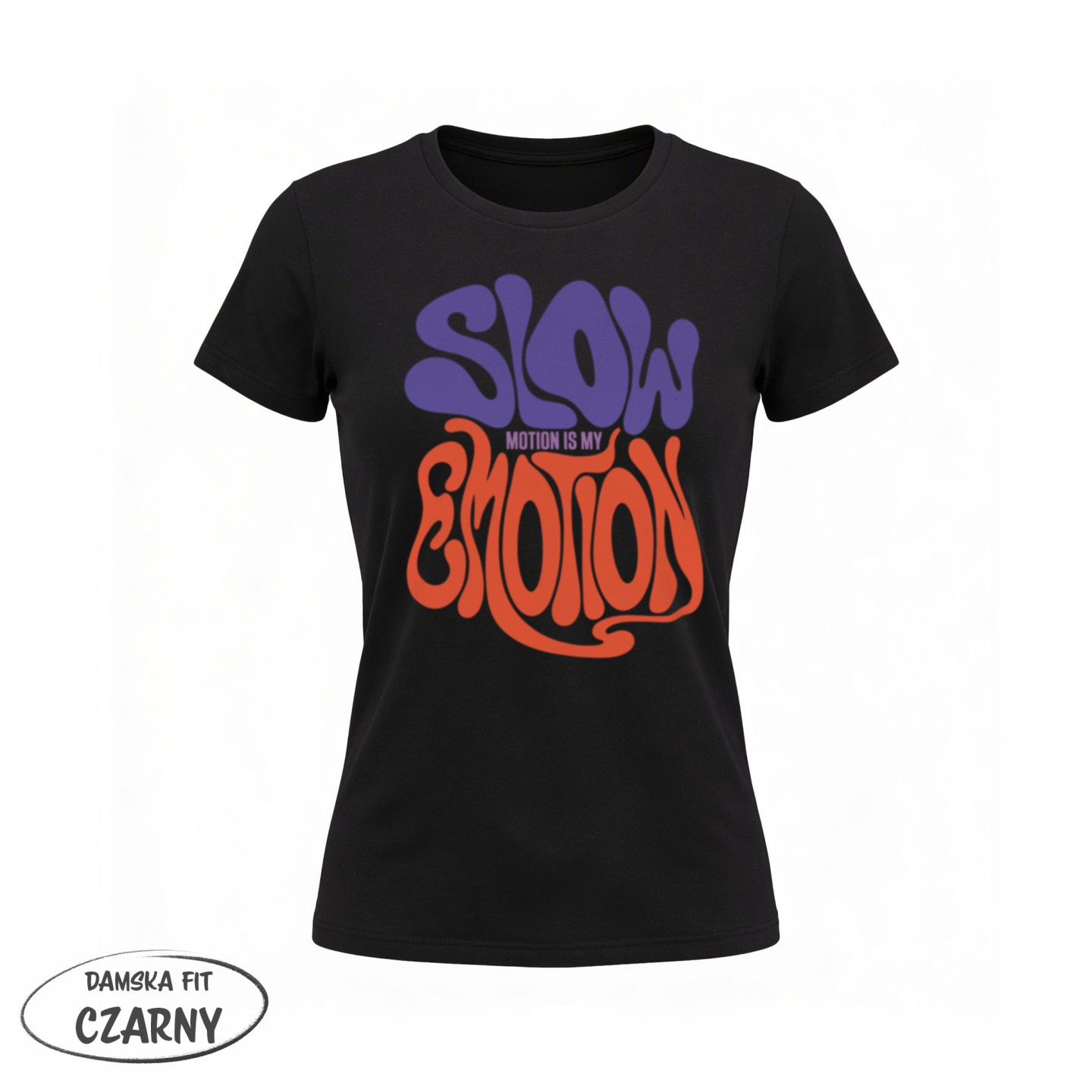 Koszulka Slow motion is my emotion – Damska Fit Czarna