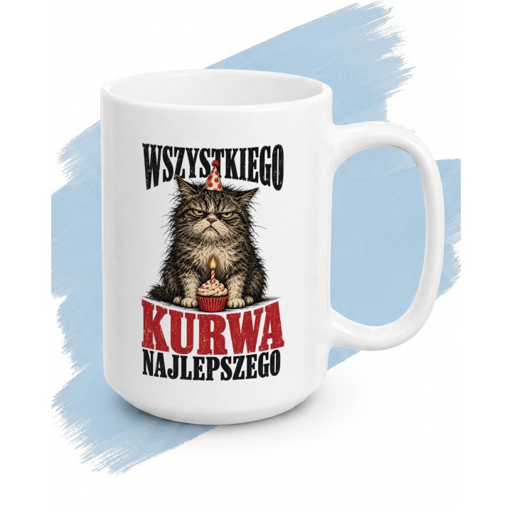 Kubek z napisem Wszystkiego K**** Najlepszego | Śmieszny kubek z kotem na urodziny