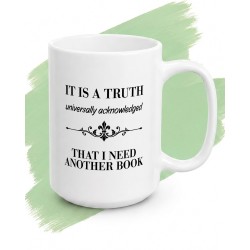 Kubek dla mola książkowego It is a Truth That I Need Another Book | Jane Austen